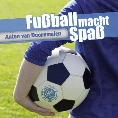 Album cover “Fußball macht Spaß” by Anton van Doornmalen Album cover "Fußball macht Spaß" by Anton van Doornmalen
